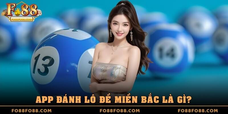 App đánh lô đề miền Bắc là gì?
