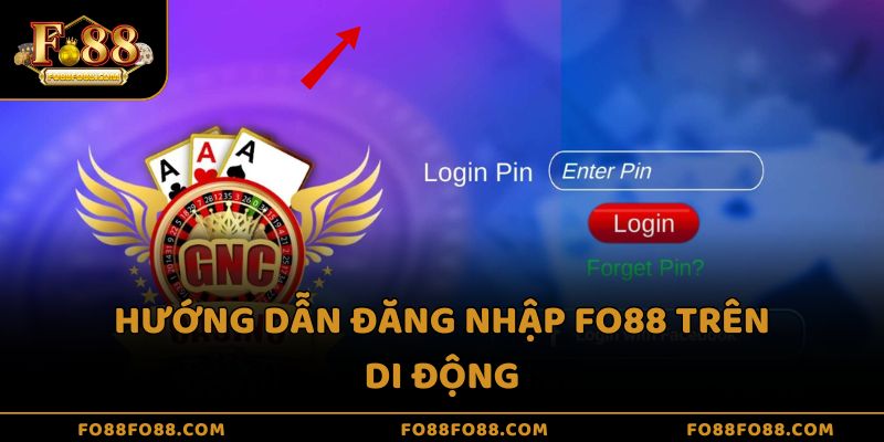 Hướng dẫn đăng nhập Fo88 trên di động