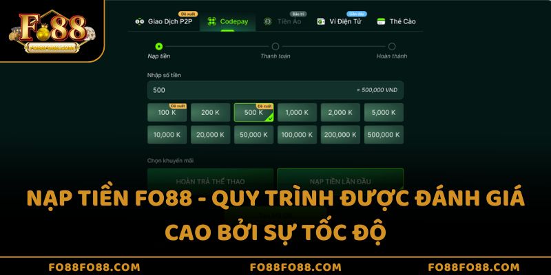 Nạp tiền FO88 - Quy trình được đánh giá cao bởi sự tốc độ
